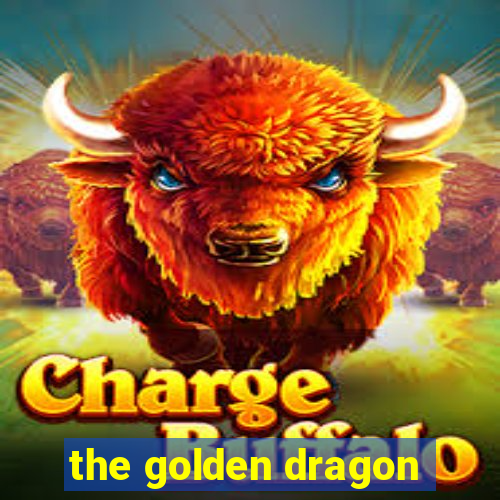 the golden dragon